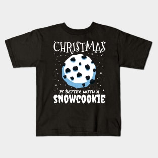 Christmas Is Better With A Snowcookie - Christmas snow cookie food gift Kids T-Shirt